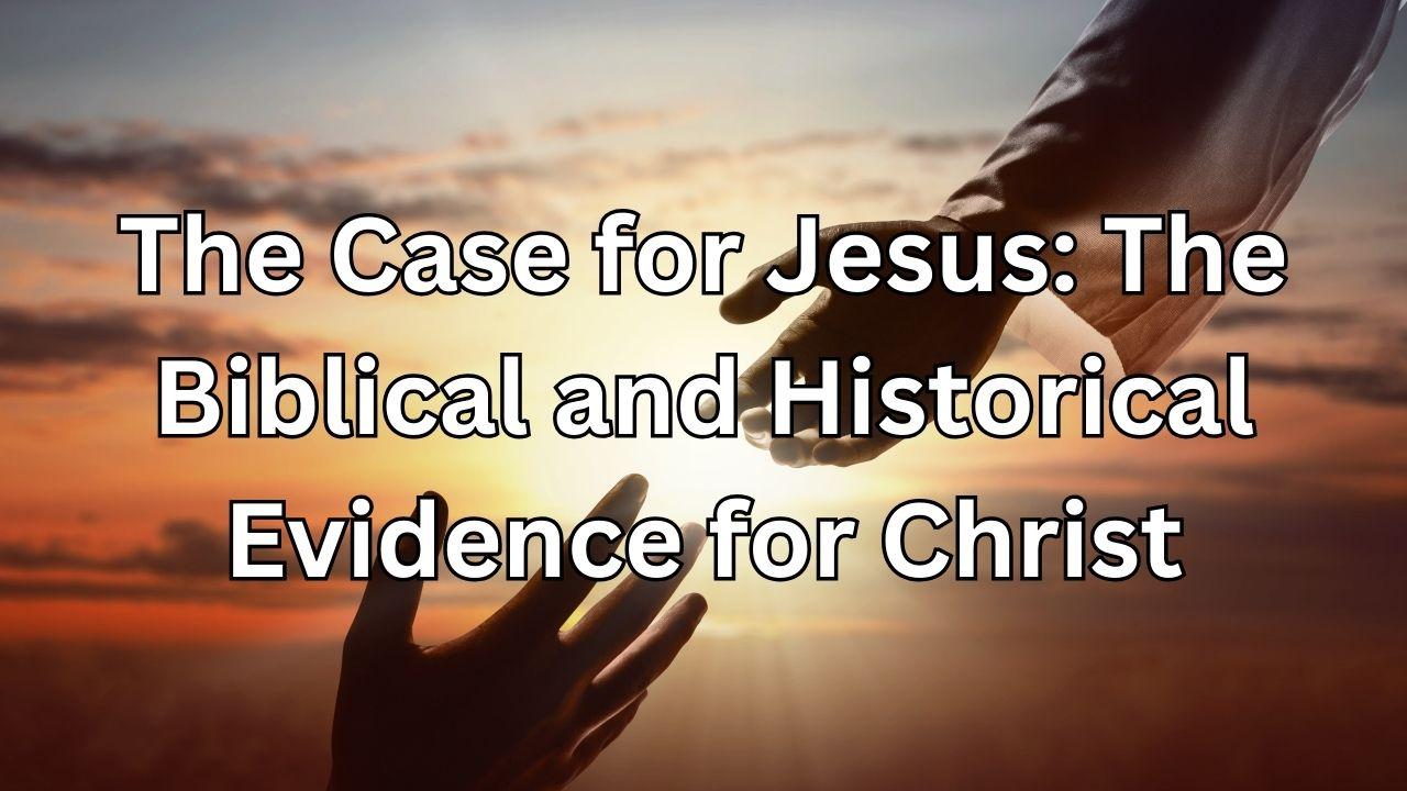 The Case for Jesus Book Summary